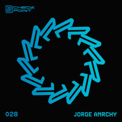 CHECKPOINT 028 - Jorge Anrchy