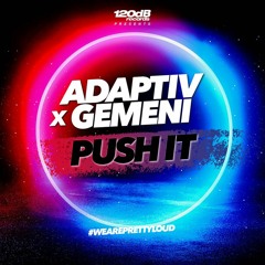 Adaptiv X Gemeni - Push It (Preview)[OUT NOW]