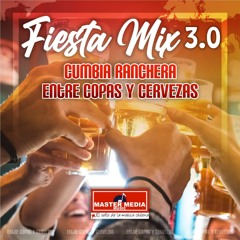 Fiesta Mix 3.0 Cumbia Ranchera: Ando de Borrachera / Me Bebí Tu Recuerdo / la Mesa del Rincón / Tenemos Sed (feat. La Banda Tropikal de Vallenar, Los Lobos del Sur, Los Pincheira del sur Oficial & Peregrinos del Amor)