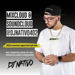Summer 2022 Open Format Mix - DJ Nativo