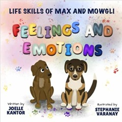 Download Book Life Skills Of Max And Mowgli: Feelings And Emotions By Joelle Kantor