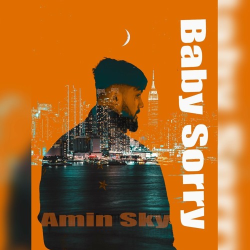 Stream Baby Sorry by Amin Sky | Listen online for free on SoundCloud