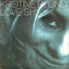 Kristine Blond - Love Shy (Deputy Remix)