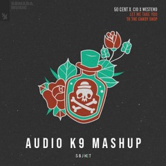 CID & Westend X 50 Cent - Take You To The Candy Shop (Audio K9 Mashup)