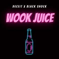 WOOK JUICE - DECEIT X BLACK SHOCK [FREE DOWNLOAD]