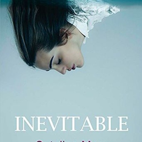 [ACCESS] [PDF EBOOK EPUB KINDLE] Inevitable (NARRATIVA) (Spanish Edition) by  Catalin