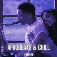 Afrobeats & Chill