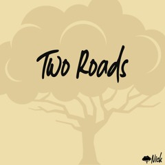 TWO ROADS