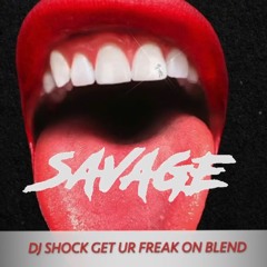 Megan Thee Stallion - Savage (Dj Shock Get Ur Freak On Blend) (Dirty)