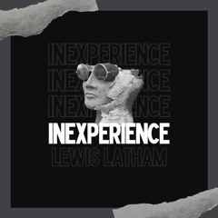 Lewis Latham - Inexperience [FREE DL]