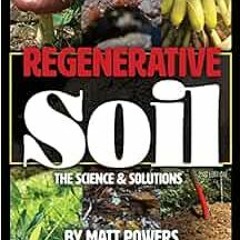 ✔️ [PDF] Download Regenerative Soil: The Science and Solutions by Matt Powers