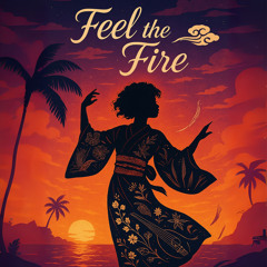 Feel the Fire