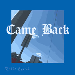 CAME BACK