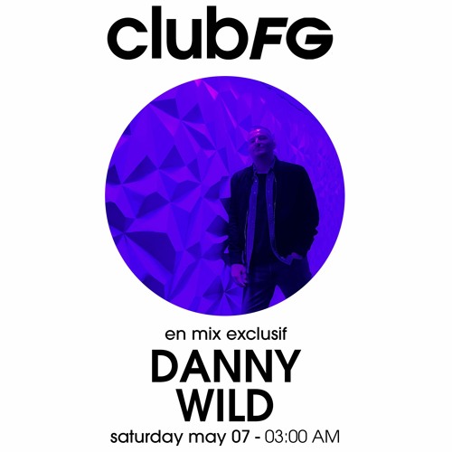 Danny Wild Live Dans Club FG (Radio FG Le 07/05/22)