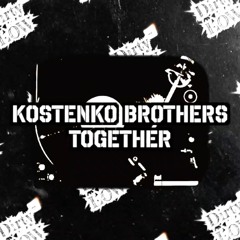 Kostenko Brothers - Together ( Original Mix )