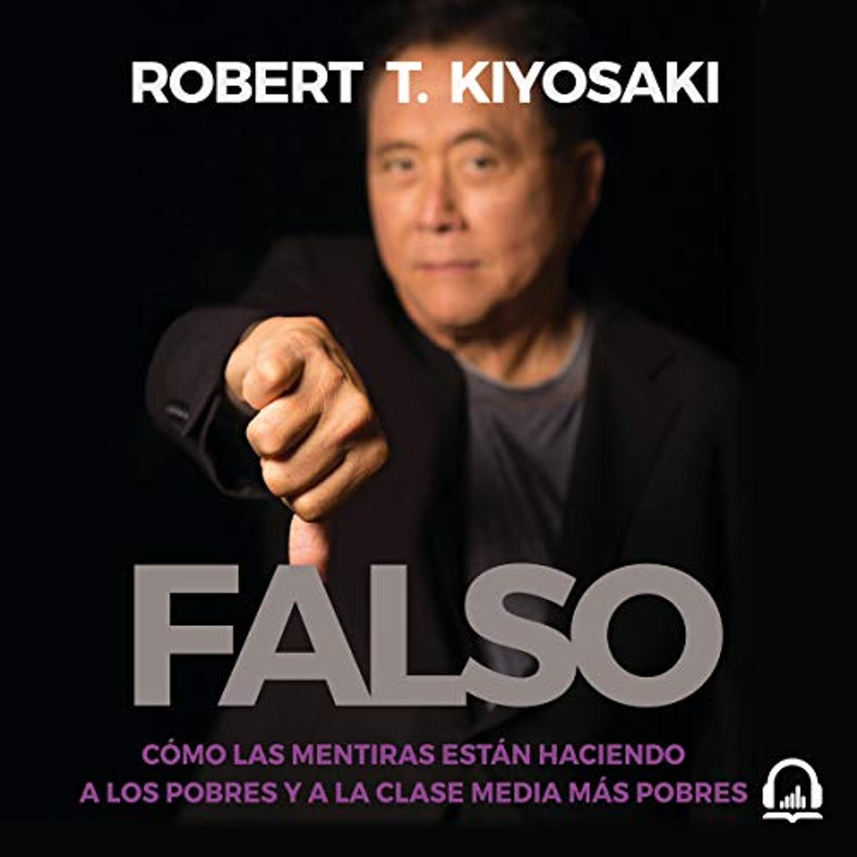 Falso: Dinero falso. Mestros falsos. Activos falsos. [Fake: Fake Money, Fake Teachers, Fake Assets] (Audiolibro) | Prueba Gratis