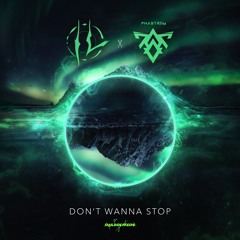 IT LIVES & Phastrom - Don't Wanna Stop