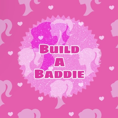 Build a baddie!