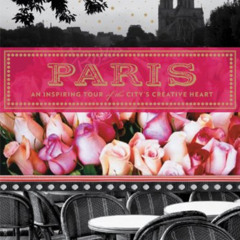 [FREE] KINDLE 🗸 Paris: An Inspiring Tour of the City's Creative Heart by  Janelle Mc