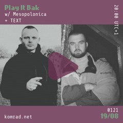 Play It Bak 001 w/ Mesopolonica + TEXT