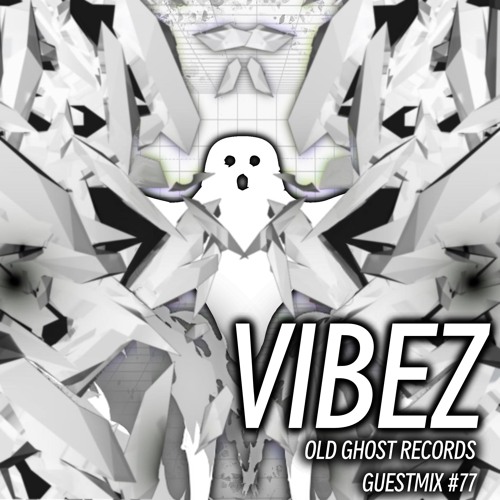 VIBEZ OLD GHOST RECORDS GUESTMIX #77