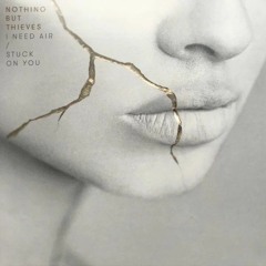 Nothing But Thieves - Stuck On You