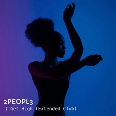 2PEOPL3 - I Get High (extended club)