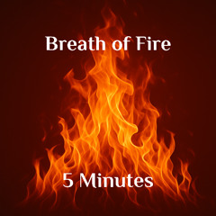 Breath of Fire - 5 minutes