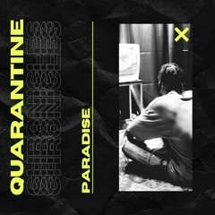 Paradise - Quarantine Chronicles