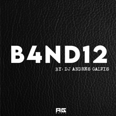B4ND12 DJ SET BY ANDRES GALVIS