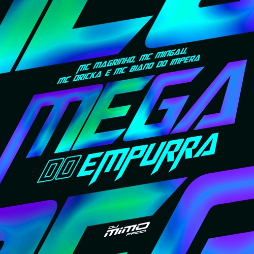 MEGA DO EMPURRA - MC Magrinho, MC Mingau, MC Dricka e MC Biano do Impéra (DJ Mimo Prod.) ft. Adele