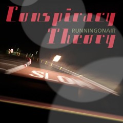 Runningonair - Conspiracy Theory - Album Excerpts
