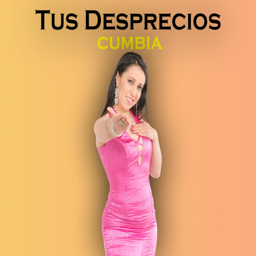 Tus Desprecios (Cumbia)