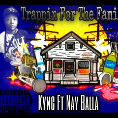 trappin for the family ft nay balla