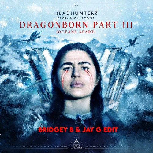 Headhunterz - Sian - Evans - Dragonborn - Part - 3-Oceans Apart (Bridgey B & Jay G Remix)wav