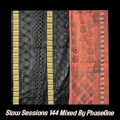 Slow Sessions 144 Mixed By PhaseOne (ZA)