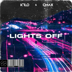 K1LO & CMAX - Lights Off (Extended Mix)
