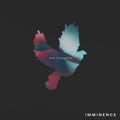 Imminence – This Is Goodbye.mp3