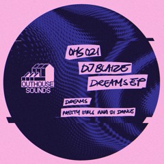 DJ BLAIZE - DREAMS EP (CLIPS) [OHS021]