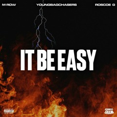 M Row & YoungBagChasers (Ybcdul) & Roscoe G — It Be Easy