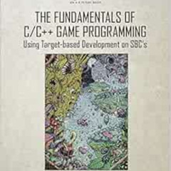 [GET] KINDLE 📬 The Fundamentals of C/C++ Game Programming: Using Target-based Develo