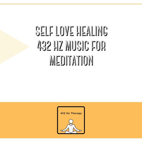 Stream 432 Hz Therapy Listen To Self Love Healing 432 Hz Music For