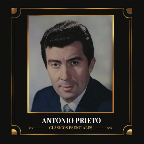 Stream Antonio Prieto | Listen to Clásicos Esenciales playlist online for  free on SoundCloud