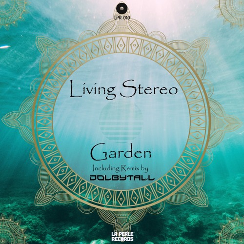 Living Stereo - Garden (Dolbytall Remix) [La Perle Records]