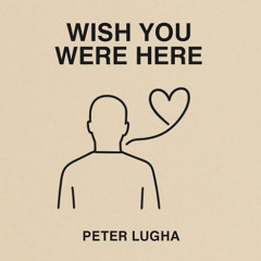 Wish You Were Here