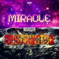 Rejecta - Miracle Destructor