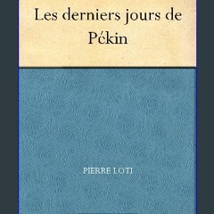 ebook [read pdf] 📖 Les derniers jours de Pékin (French Edition) Read Book