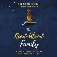 READ EBOOK 💔 The Read-Aloud Family by  Sarah Mackenzie,Sarah Mackenzie,Zondervan [PD