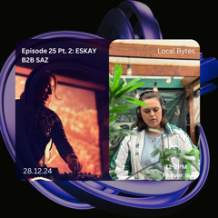 Episode 25 Pt. 2: ESKAY B2B SAZ 28.12.24