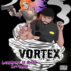 Vortex ft. Cash Mccloud
